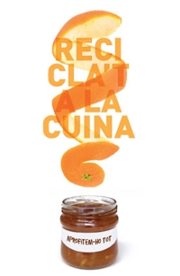 “Recicla’t a la cuina, aprofitem-ho tot”